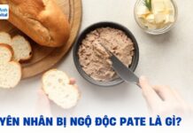Nguyên nhân bị ngộ độc pate là gì? Nguy hiểm như thế nào?